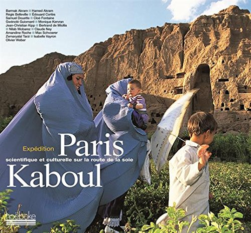 Paris-Kaboul : expédition scientifique et culturelle sur les routes de la soie