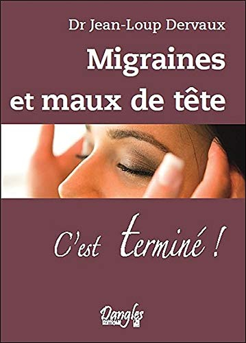 Migraines et maux de tête... : c'est terminé !