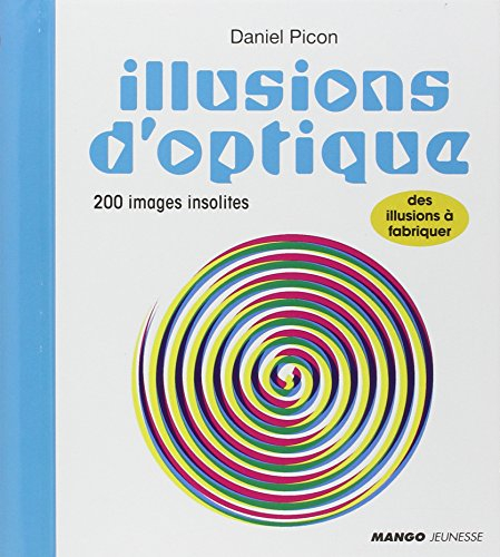 Illusions d'optique : 200 images insolites