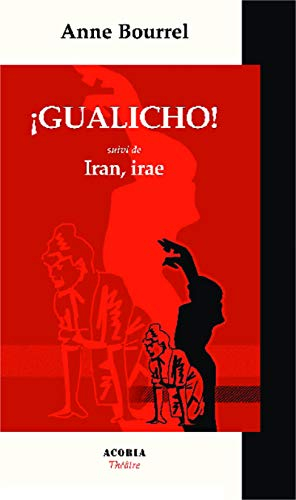Gualicho : théâtre flamenco : du rouge sang pour une passion noire. Iran, irae