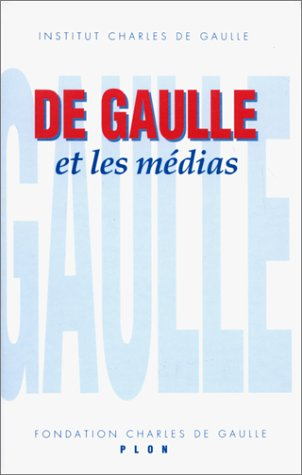 De Gaulle et les médias : actes