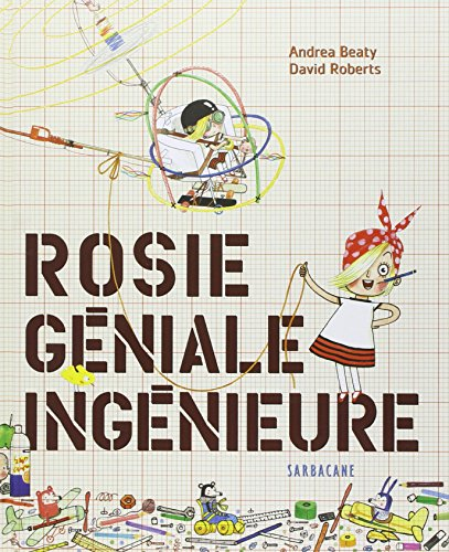 Rosie géniale ingénieure