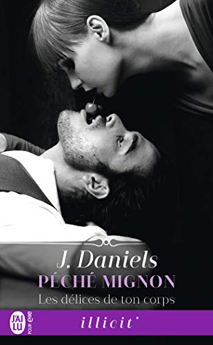 Péché mignon. Vol. 1. Les délices de ton corps