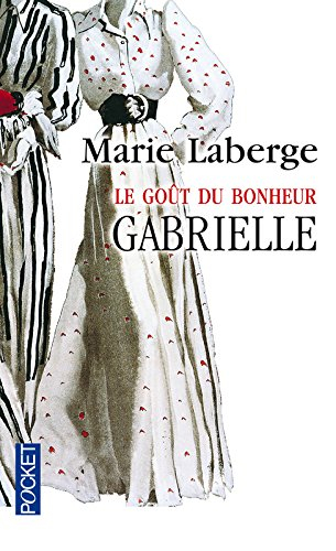 Le goût du bonheur. Vol. 1. Gabrielle