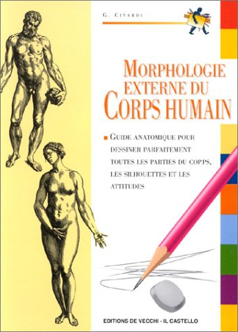 Morphologie du corps humain : guide d'anatomie pour dessiner correctement la figure humaine