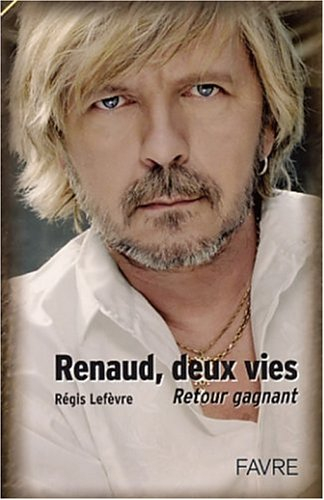 Renaud, deux vies : le retour gagnant
