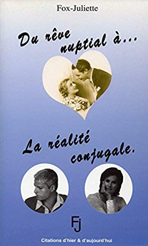 Du rêve nuptial à la réalité conjugale : Citations d'hier & d'aujourd'hui (Collection Fox-Juliette)