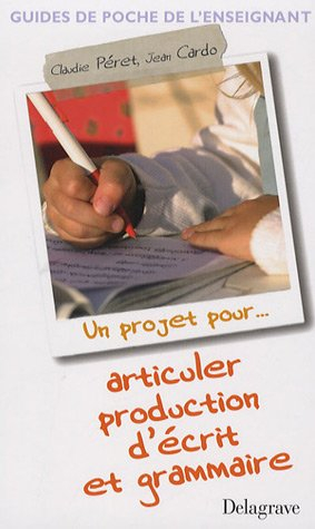 Un projet pour articuler production d'écrit et grammaire