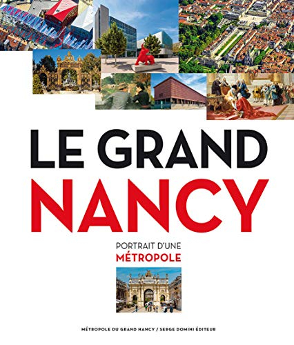 Le Grand Nancy : portrait d'une métropole
