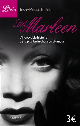 Lili Marleen : l'incroyable histoire de la plus belle chanson d'amour