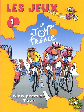 Les jeux le Tour de France. Vol. 1. Mon premier Tour