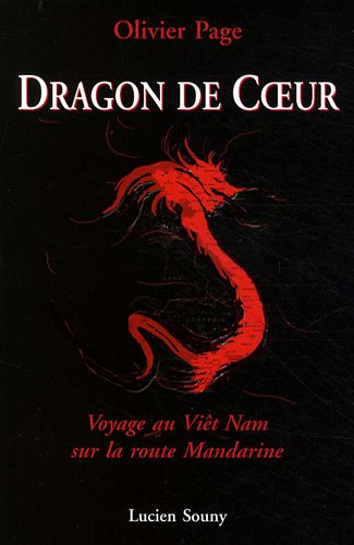 Dragon de coeur : voyage au Viêt Nam sur la route Mandarine