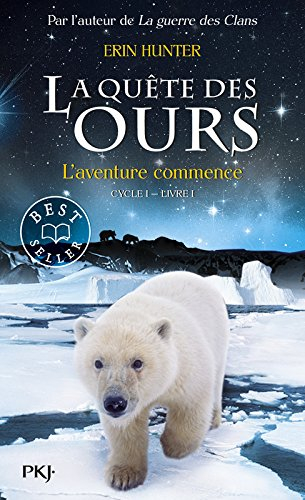 La quête des ours : cycle 1. Vol. 1. L'aventure commence