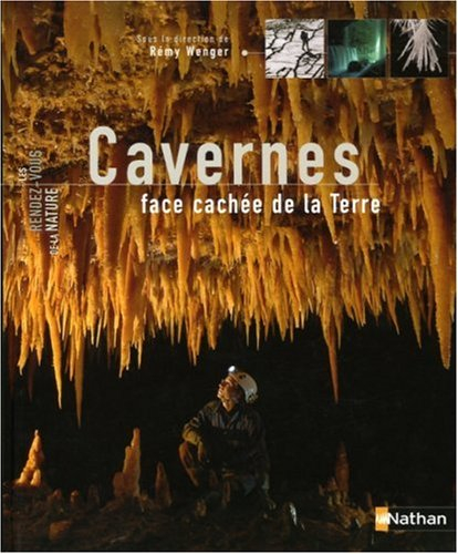 Cavernes : face cachée de la Terre