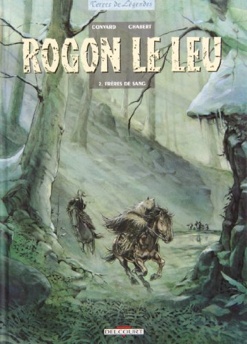 Rogon Le Leu. Vol. 2. Frères de sang