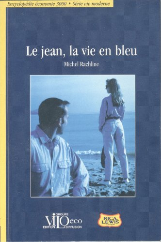 le jean, la vie en bleu (encyclopédie économie 3000)