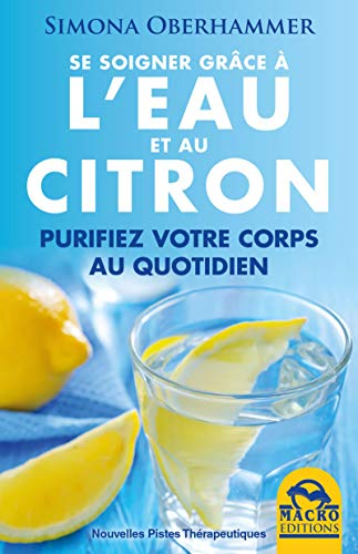 Se soigner grâce à l'eau et au citron : purifiez votre corps au quotidien