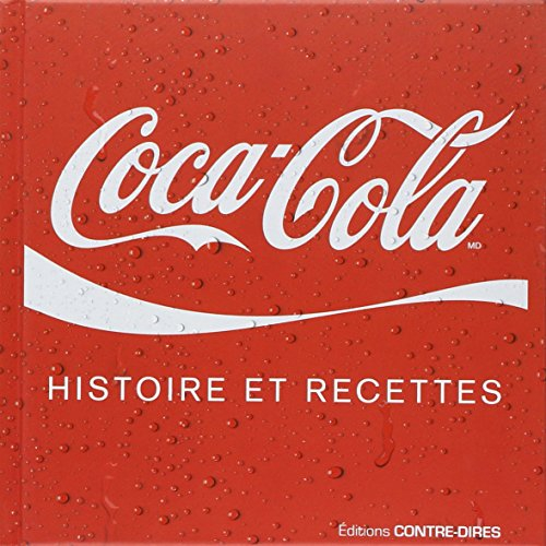 Coca-Cola : histoire et recettes