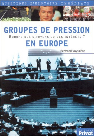 Groupes de pression en Europe : Europe des citoyens ou des intérêts ?
