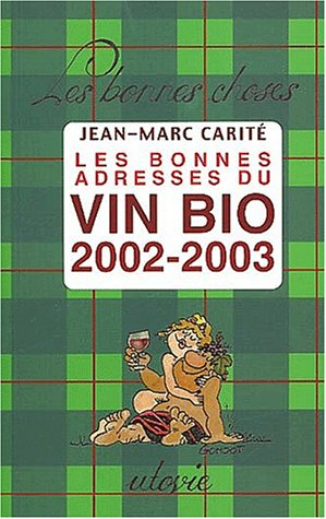 Les bonnes adresses du vin bio 2002-2003