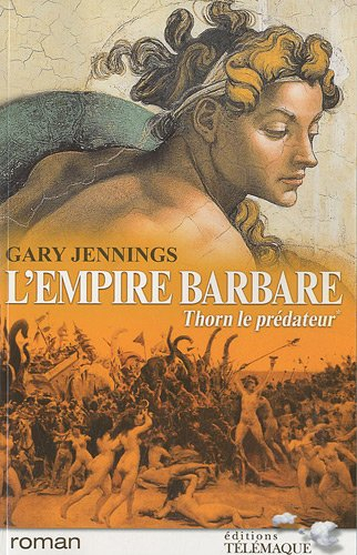 L'empire barbare. Vol. 1. Thorn le prédateur