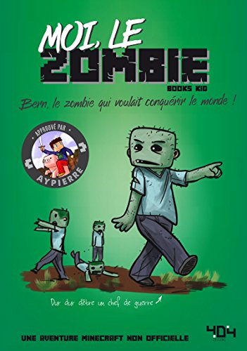 La vie secrète des monstres. Moi, le zombie : Bern, le zombie qui voulait conquérir le monde !