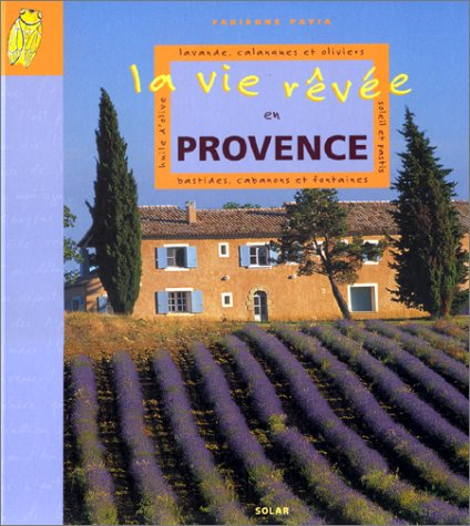 La vie rêvée en Provence