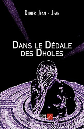 Dans le Dédale des Dholes