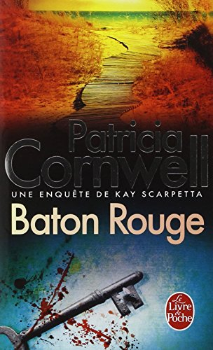 Une enquête de Kay Scarpetta. Baton Rouge - Patricia Cornwell