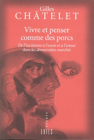 Vivre et penser comme des porcs : de l'incitation à l'envie et à l'ennui dans les démocraties-marché