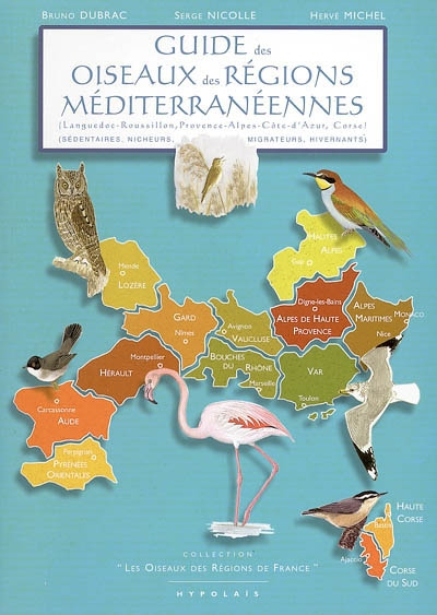 Guide des oiseaux des régions méditerranéennes : Languedoc-Roussillon, Provence-Alpes-Côte-d'Azur, C