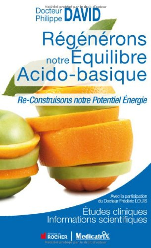 Régénérons notre équilibre acido-basique : re-construisons notre potentiel énergie : études clinique