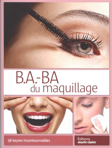 B.a.-ba du maquillage : 58 leçons incontournables