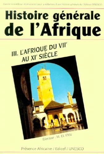 Histoire générale de l'Afrique. Vol. 3. L'Afrique du VIIe au XIe siècle