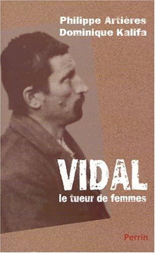 Vidal, le tueur de femmes : une biographie sociale