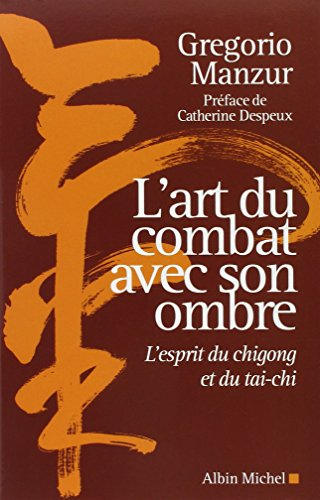 L'art du combat avec son ombre : l'esprit du chigong et du tai-chi