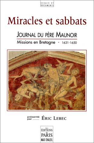 Miracles et sabbats : journal du père Maunoir : missions en Bretagne, 1631-1650