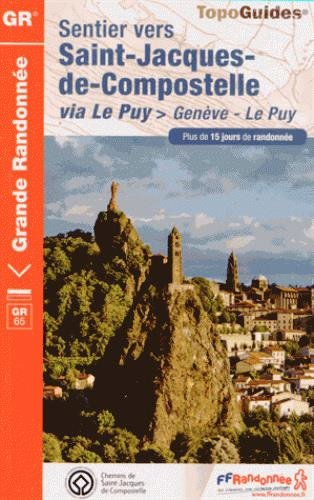 Sentier vers Saint-Jacques-de-Compostelle. Via Le Puy : Genève - Le Puy : plus de 15 jours de randon