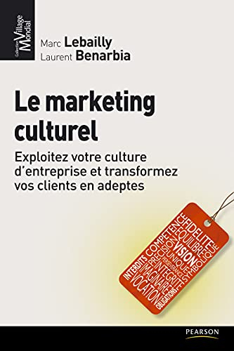 Le marketing culturel : exploitez votre culture d'entreprise et transformez vos clients en adeptes