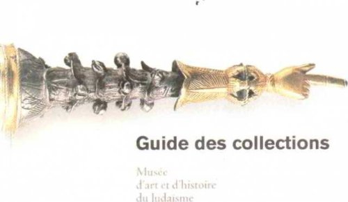 guide des collections [du musee d'art et d'histoire du judaisme] (french edition)