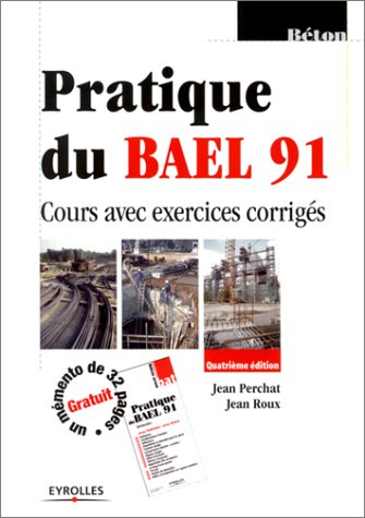 Pratique du BAEL 91 : cours avec exercices corrigés