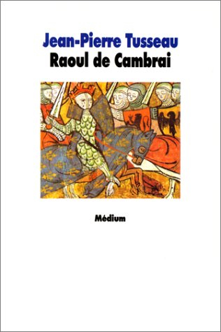 La tragique épopée de Raoul de Cambrai