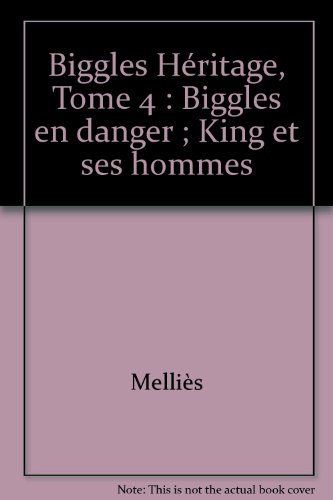 Biggles : détective de l'air. Vol. 4. Biggles en danger *** King et ses hommes