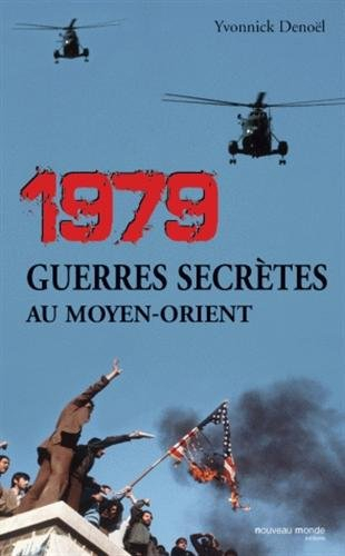 1979, guerres secrètes au Moyen-Orient