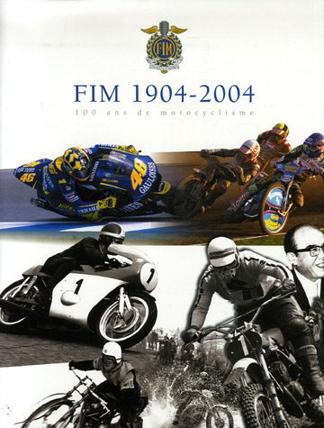 FIM 1904-2004 : 100 ans de motocyclisme
