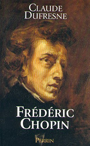 Frédéric Chopin : ou l'histoire d'une âme