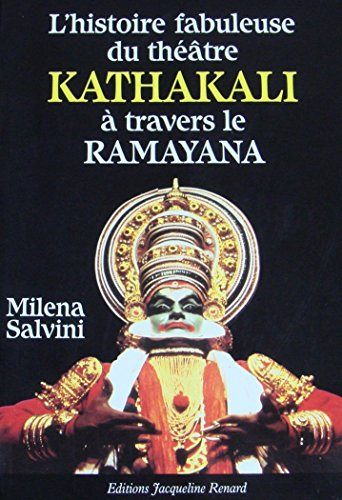 L'Histoire fabuleuse du théatre Kathakali à travers le Ramayana