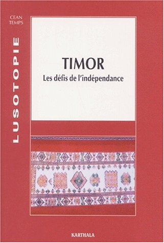 Lusotopie, n° 2001. Timor : les défis de l'indépendance