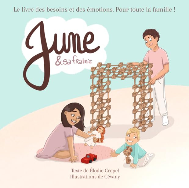 June & sa fratrie : le livre des besoins et des émotions : pour toute la famille !