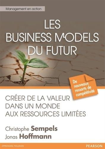 Les business models du futur : créer de la valeur dans un monde aux ressources limitées